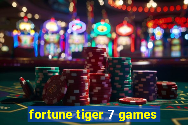 fortune tiger 7 games